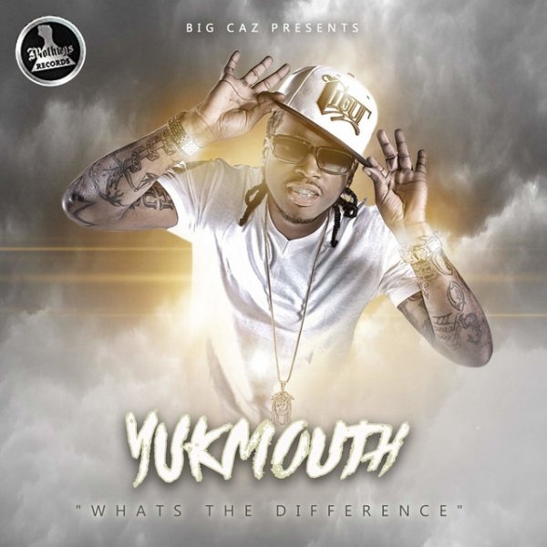 Yukmouth Whats the Difference, 2017