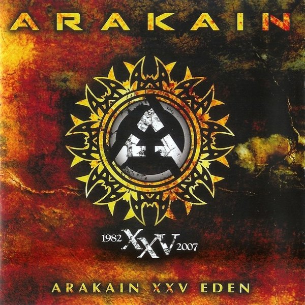 Arakain Arakain XXV Eden, 2007