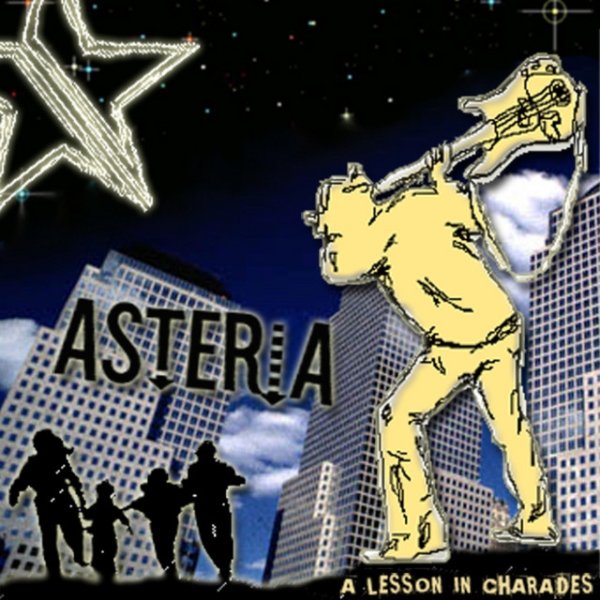Asteria A Lesson in Charades, 2005