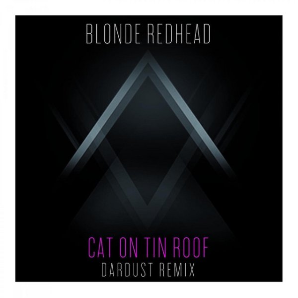 Blonde Redhead Cat on Tin Roof, 2015