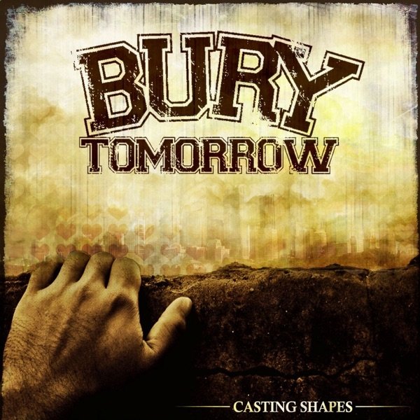 Bury Tomorrow Casting Shapes, 2008