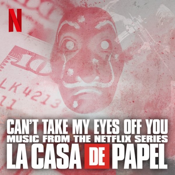 Can't take my eyes off you (Music from The Netflix Series "La Casa de Papel") Album 
