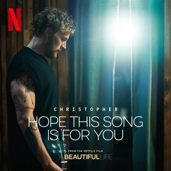 Hope This Song Is For You (From the Netflix Film ‘A Beautiful Life’) - album