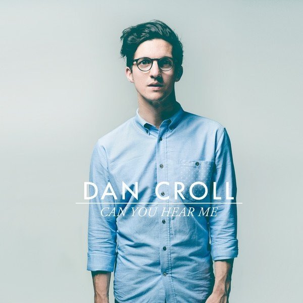 Dan Croll Can You Hear Me, 2014