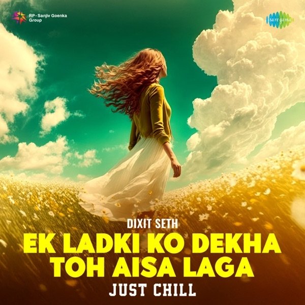 Ek Ladki Ko Dekha Toh Aisa Laga (Just Chill) Album 