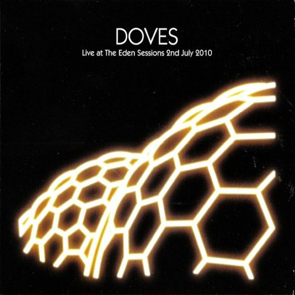 Doves Live At The Eden Sessions 2nd July 2010, 2010