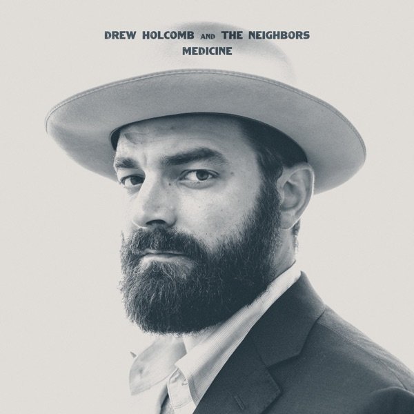Drew Holcomb & The Neighbors Medicine, 2015