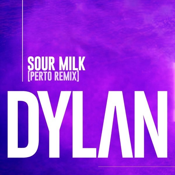 Dylan Sour Milk, 2019