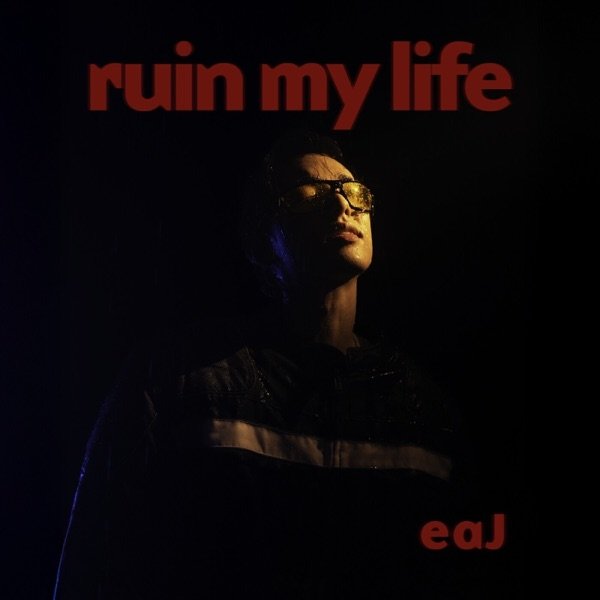 eaJ ruin my life, 2025