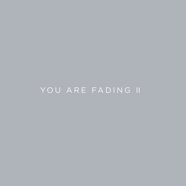 You Are Fading, Vol. 2 - album