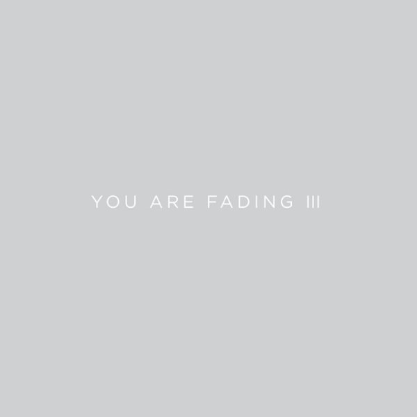 You Are Fading, Vol. 3 - album