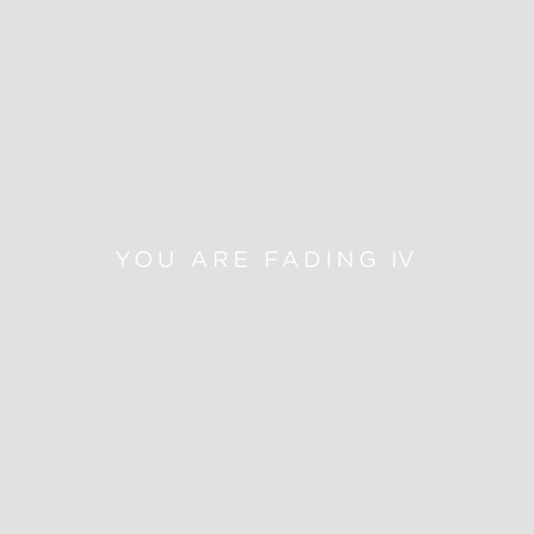 You Are Fading, Vol. 4 - album