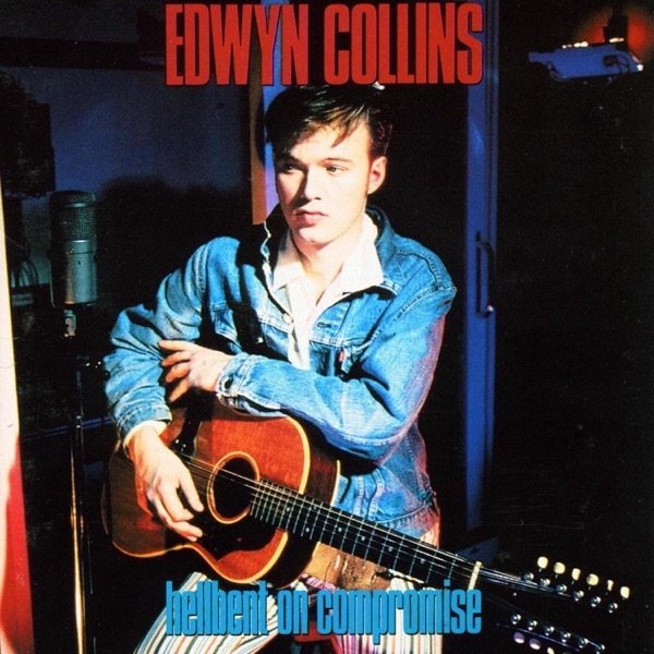 Edwyn Collins Hellbent On Compromise, 1990