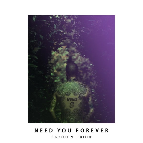 Egzod Need You Forever, 2016