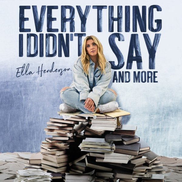 Ella Henderson Everything I Didn’t Say And More, 2022