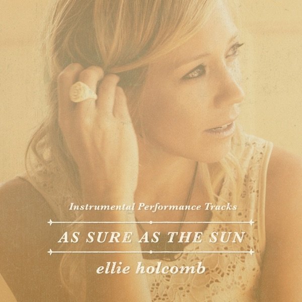 Ellie Holcomb As Sure as the Sun Instrumental Performance Tracks, 2014