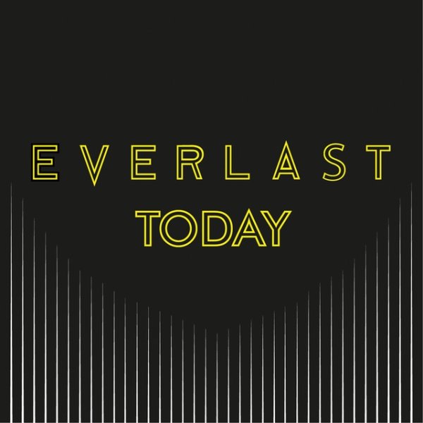 Everlast Today, 2013