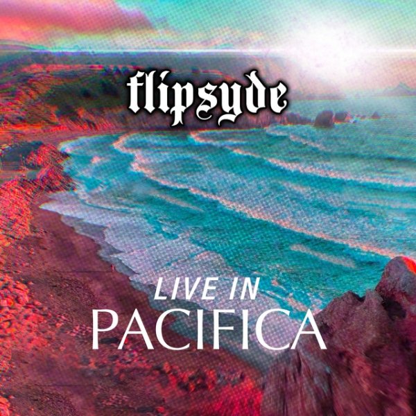 Flipsyde Live In Pacifica, 2022