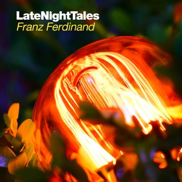 Franz Ferdinand Late Night Tales: Franz Ferdinand, 2014