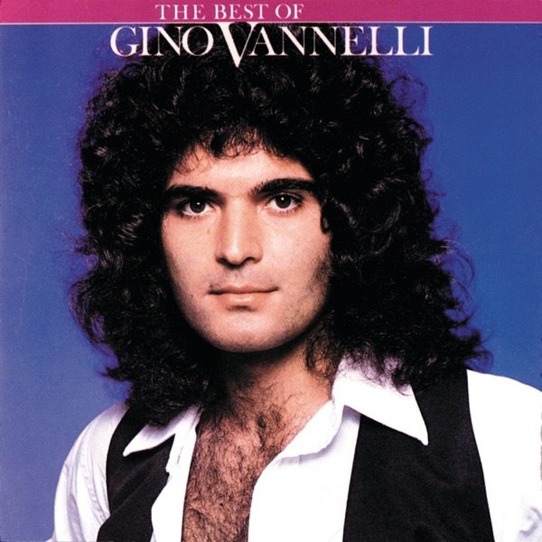 Gino Vannelli Gino Vannelli: The Best, 1980