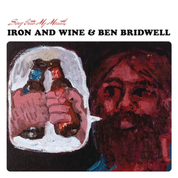 Iron & Wine Sing Into My Mouth, 2015