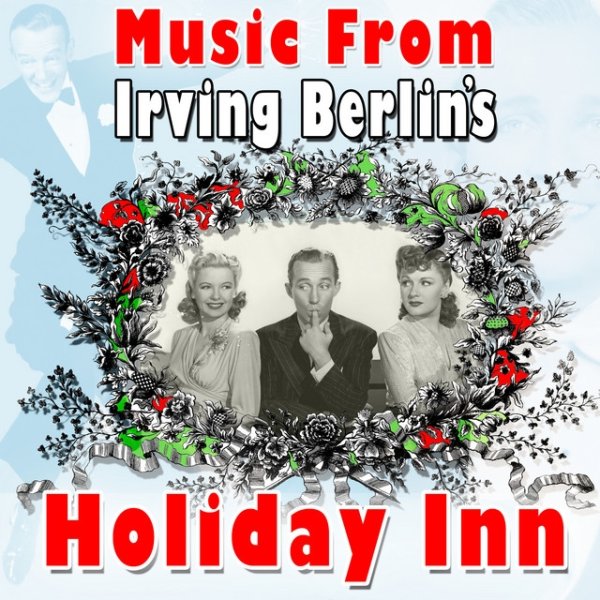 Irving Berlin Music from Irving Berlin: Holiday Inn, 2014