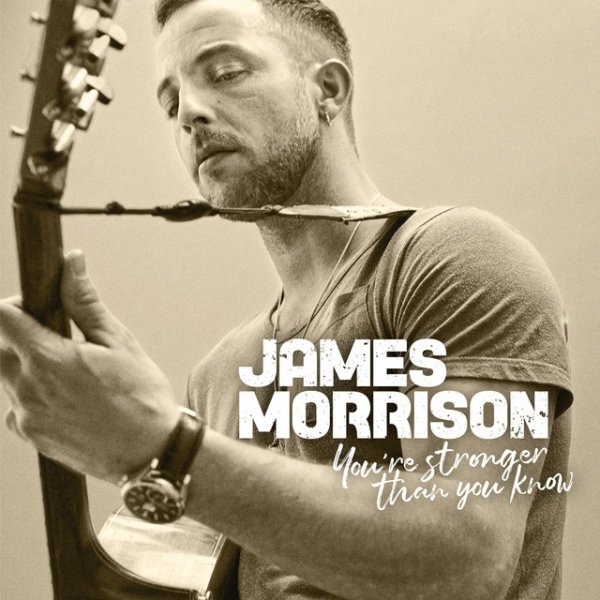 James Morrison You're Stronger Than You Know, 2019