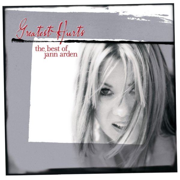 Jann Arden Greatest Hurts - The Best Of Jann Arden, 2001