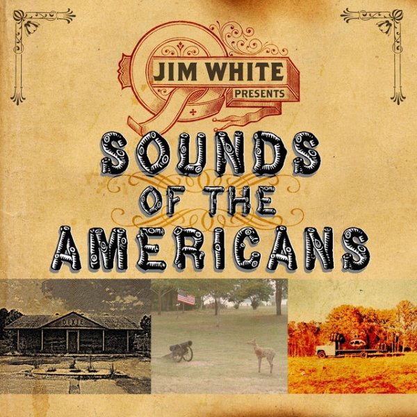 Jim White Jim White Presents Sounds of the Americans, 2011