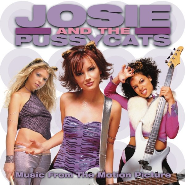 Josie and the Pussycats Josie and The Pussycats - Music From The Motion Picture, 2001