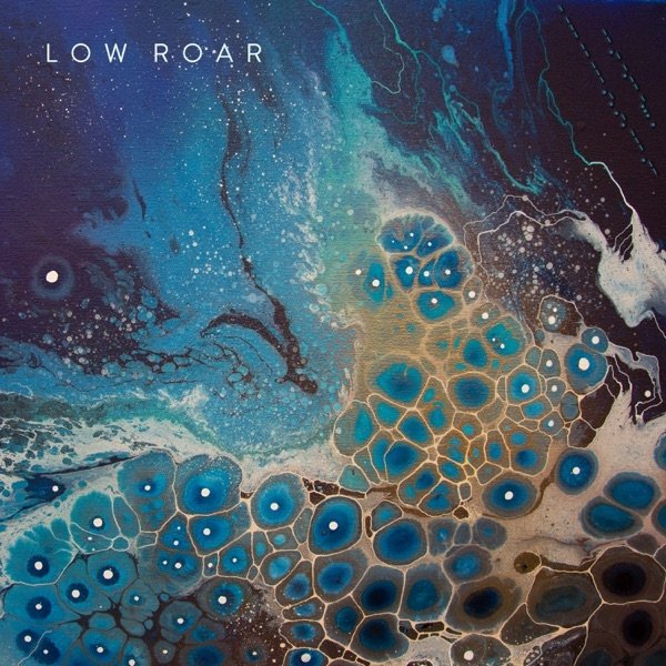 Low Roar maybe tomorrow..., 2021