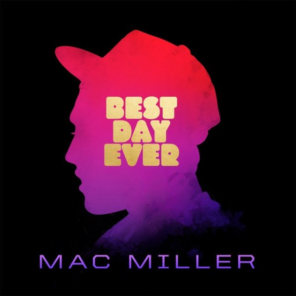 Mac Miller Best Day Ever, 2016