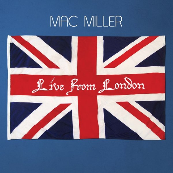 Mac Miller Mac Miller : Live From London, 2013