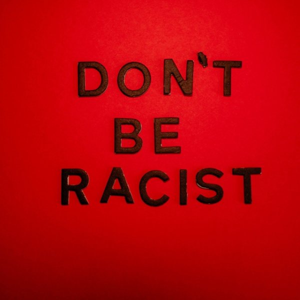 Don't Be Racist Album 