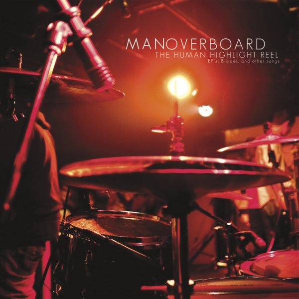 Man Overboard The Human Highlight Reel, 2011