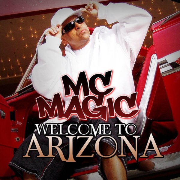 MC MAGIC Welcome to Arizona, 2010