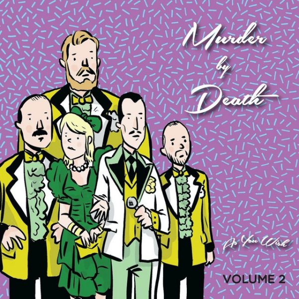 Murder by Death As You Wish Volume 2, 2015