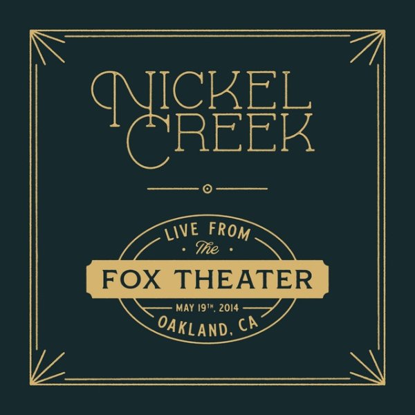 Nickel Creek Live from the Fox Theater, 2022