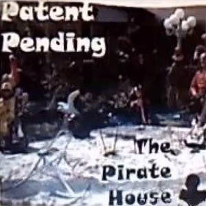 Patent Pending The Pirate House, 2001
