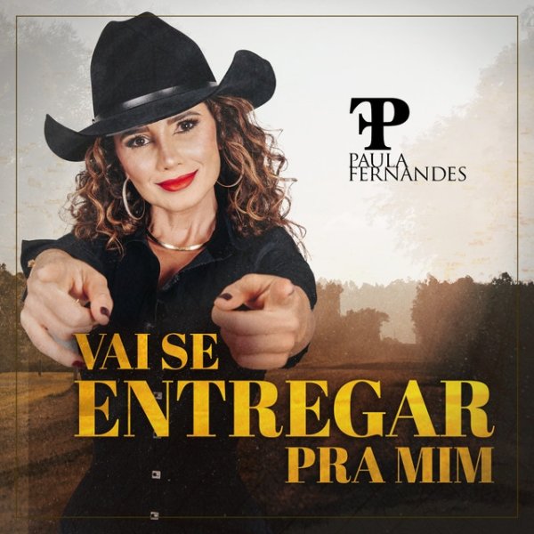 Vai Se Entregar Pra Mim - Paula Fernandes - album