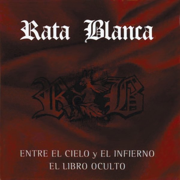 Rata Blanca Entre el Cielo y el Infierno / El Libro Oculto, 2001