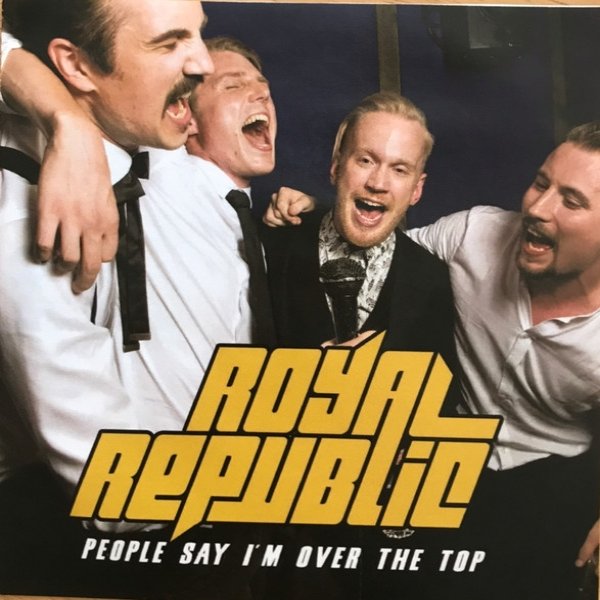 Royal Republic People Say I'm Over The Top, 2016