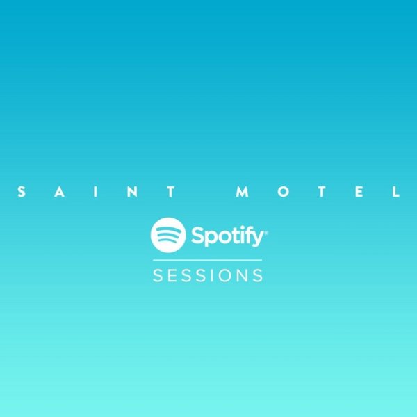 Saint Motel Spotify Sessions, 2015