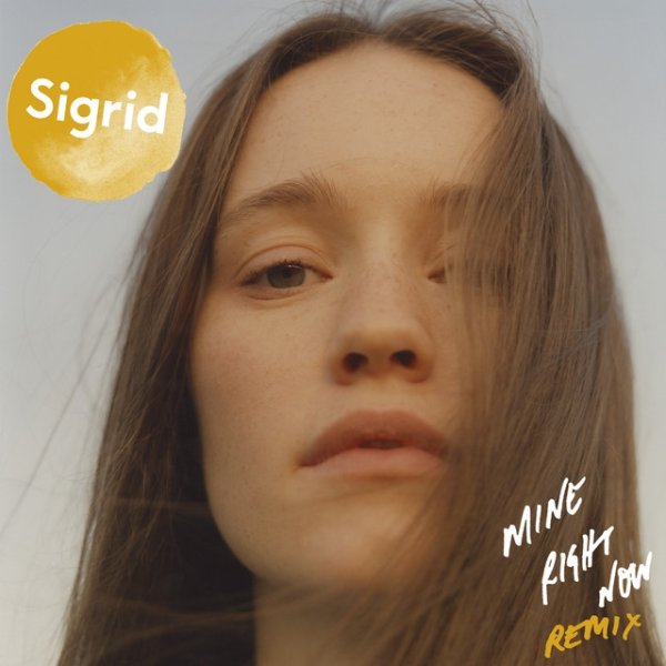 Sigrid Mine Right Now, 2019