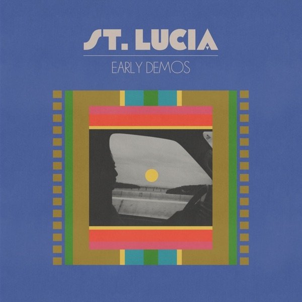 St. Lucia: Early Demos - album