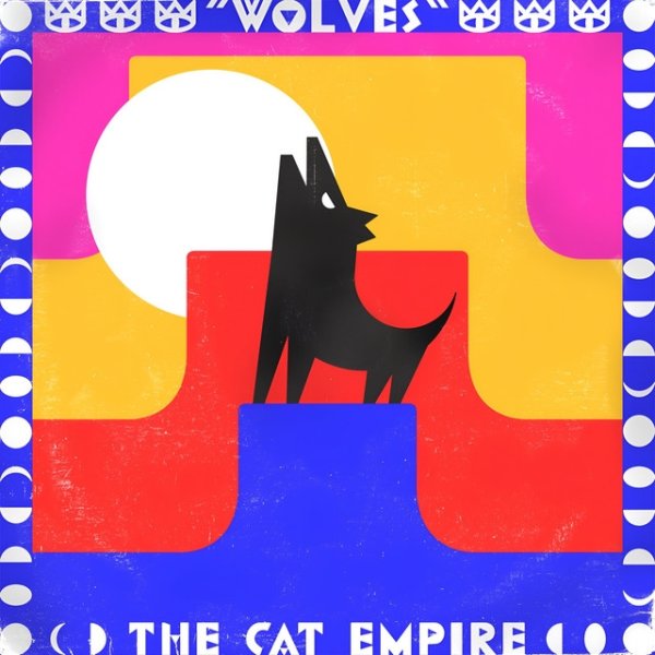 The Cat Empire Wolves, 2015