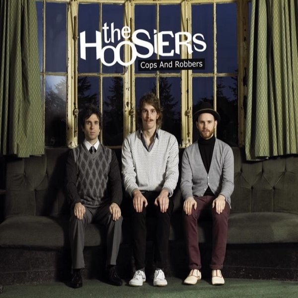 The Hoosiers Cops and Robbers / Goodbye Mr. A, 2008