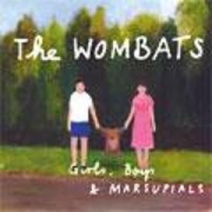 The Wombats Girls, Boys & Marsupials, 2006