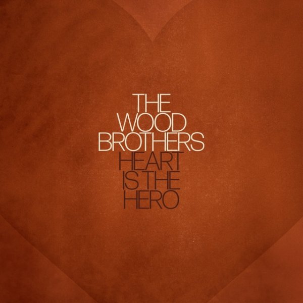 The Wood Brothers Heart is the Hero, 2023