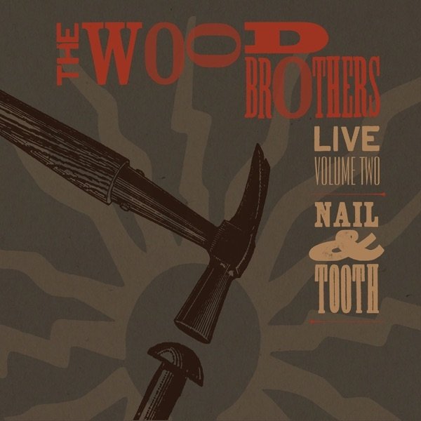 The Wood Brothers Live, Vol. 2: Nail & Tooth, 2012